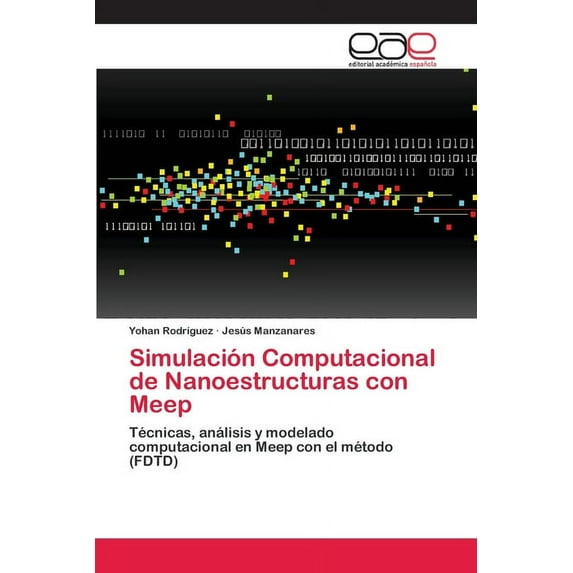 Simulación Computacional de Nanoestructuras con Meep (Paperback)
