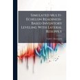 thumbnail image 1 of Simulated Multi-Echelon Readiness-Based Inventory Leveling With Lateral Resupply, (Paperback), 1 of 1