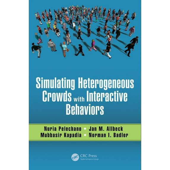 Simulating Heterogeneous Crowds with Interactive Behaviors, (Hardcover)