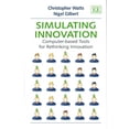 thumbnail image 1 of Simulating Innovation: Computer-based Tools for Rethinking Innovation (Hardcover) by Christopher Watts, Nigel Gilbert, 1 of 1