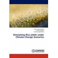 thumbnail image 1 of Simulating Rice Yields Under Climate Change Scenarios (Paperback), 1 of 1