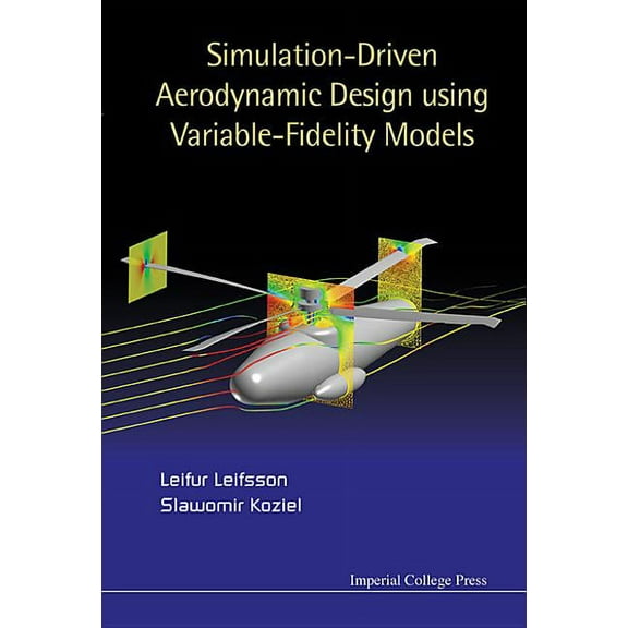 Simulation-Driven Aerodynamic Design Using Variable-Fidelity, (Hardcover)