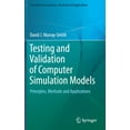 thumbnail image 1 of Simulation Foundations, Methods and Appl Testing and Validation of Computer Simulation Models: Principles, Methods and Applications, (Hardcover), 1 of 1
