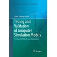 thumbnail image 1 of Simulation Foundations, Methods and Appl Testing and Validation of Computer Simulation Models: Principles, Methods and Applications, (Paperback), 1 of 1