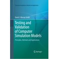 thumbnail image 1 of Simulation Foundations, Methods and Appl Testing and Validation of Computer Simulation Models: Principles, Methods and Applications, (Paperback), 1 of 1