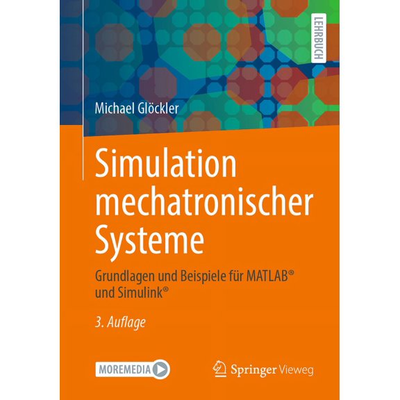 Simulation Mechatronischer Systeme: Grundlagen Und Beispiele Fr Matlab(r) Und Simulink(r), (Paperback)