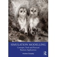 thumbnail image 1 of Simulation Modelling: Concepts, Tools and Practical Business Applications, (Paperback), 1 of 1