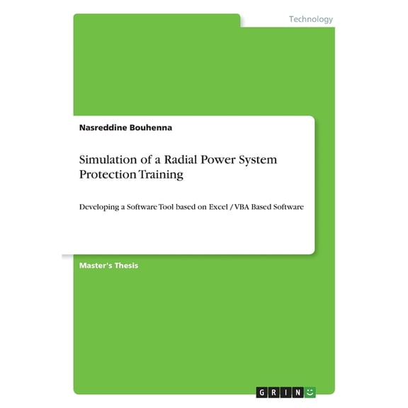 Simulation Of A Radial Power System Protection Training: Developing A Software Tool Based On Excel / Vba Based Software