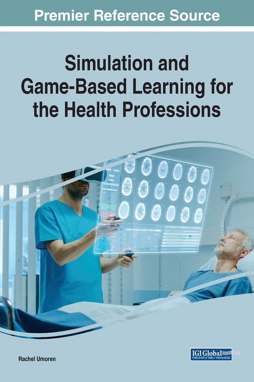Simulation and Game-Based Learning for the Health Professions, (Hardcover)