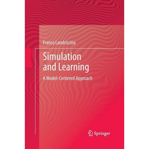 Simulation and Learning: A Model-Centered Approach, (Paperback)