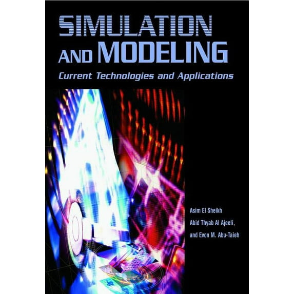 Simulation and Modeling: Current Technologies and Applications, (Hardcover)