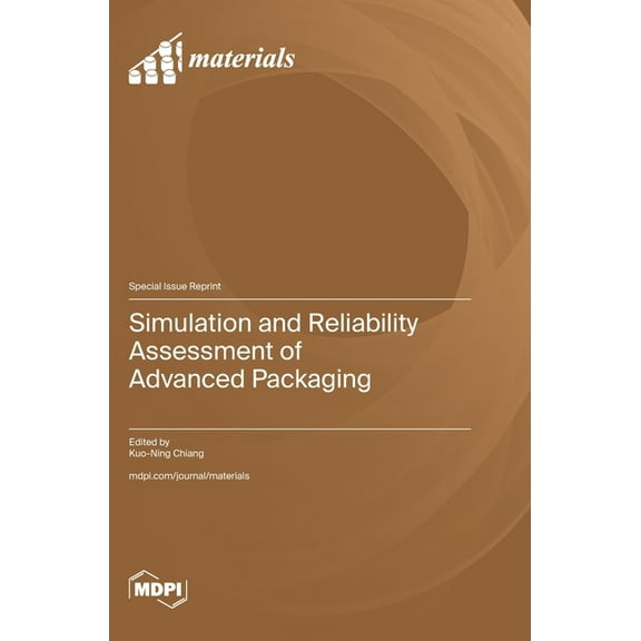 Simulation and Reliability Assessment of Advanced Packaging, (Hardcover)