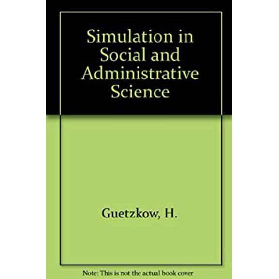 Pre-Owned Simulation in Social and Administrative Science : Overviews and Case-Examples 9780138103828 Used