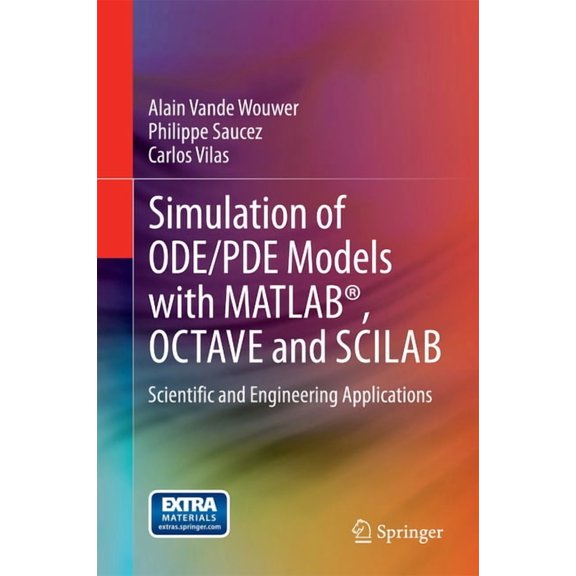 Simulation of Ode/Pde Models with Matlab(r), Octave and Scilab: Scientific and Engineering Applications, (Hardcover)