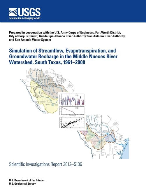 Simulation of Streamflow, Evapotranspiration, and Groundwater Recharge in the Middle Nueces River Watershed, South Texas, 1961?2008 (Paperback)