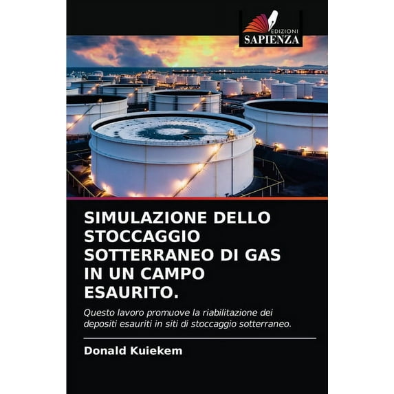 Simulazione Dello Stoccaggio Sotterraneo Di Gas in Un Campo Esaurito. (Paperback)