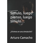 Simulo, luego pienso, luego simulo..., Paperback
