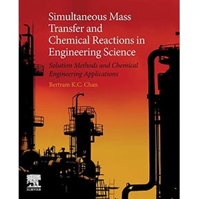 Pre-Owned Simultaneous Mass Transfer and Chemical Reactions in Engineering Science: Solution Meth