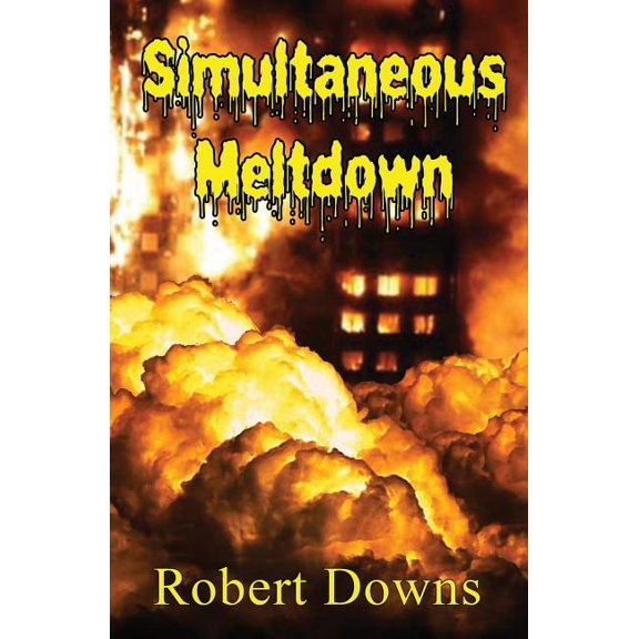 Simultaneous Meltdown Paperback Robert Downs