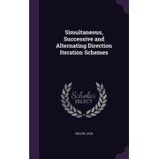 Simultaneous, Successive and Alternating Direction Iteration Schemes Hardcover