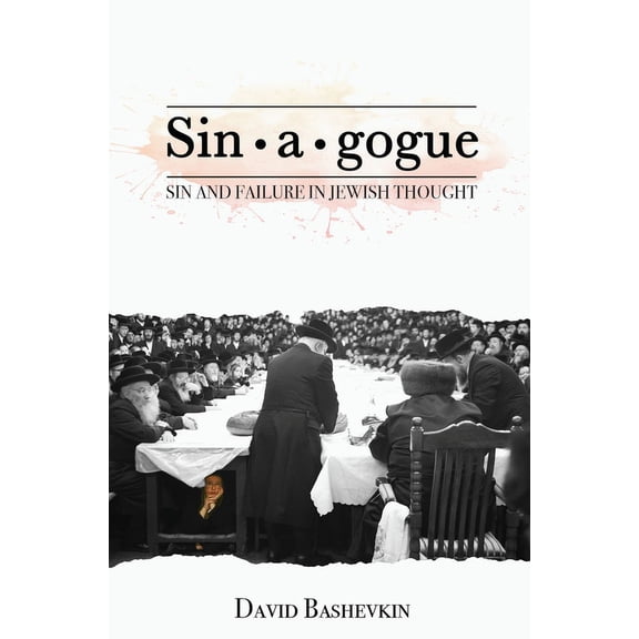 Sin-A-Gogue: Sin and Failure in Jewish Thought, (Paperback)