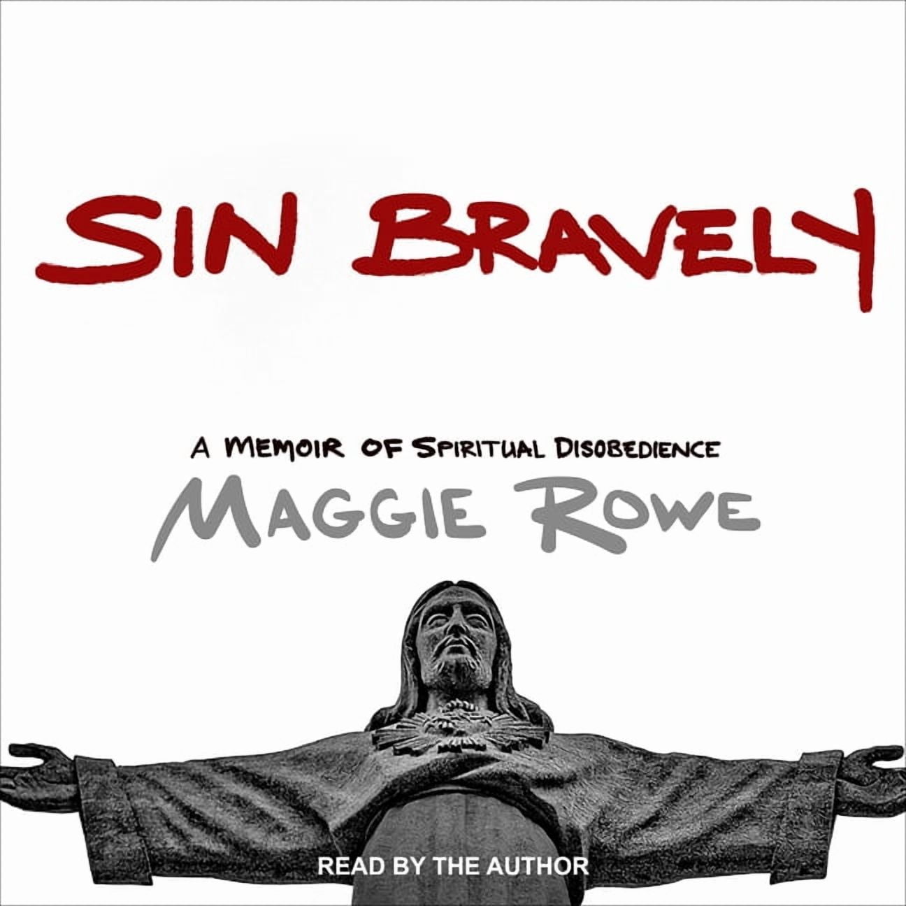 Sin Bravely: A Memoir of Spiritual Disobedience (Audiobook)