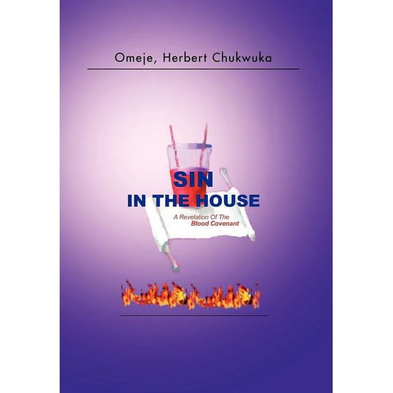 Sin In The House: A Revelation Of The Blood Covenant (Hardcover)