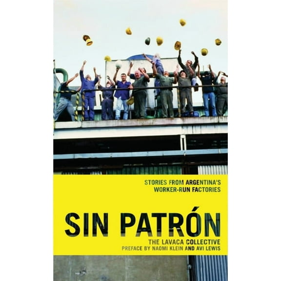 Sin PatrÃ³n: Stories from Argentina's Worker-Run Factories, (Paperback)