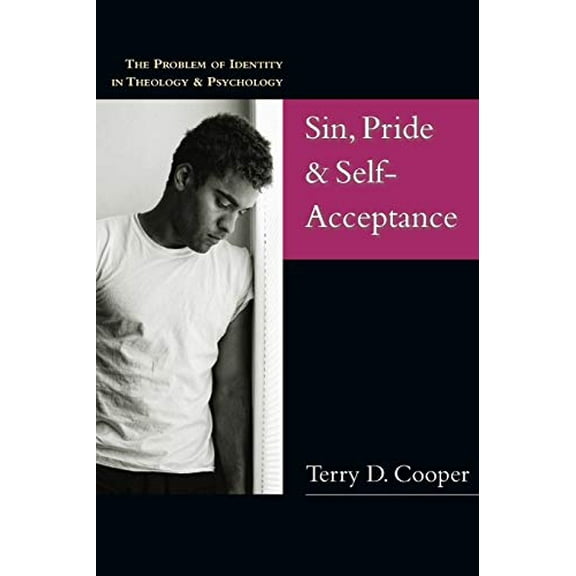 Pre-Owned Sin, Pride & Self-Acceptance: The Problem of Identity in Theology Psychology (Paperback) 0830827285 9780830827282