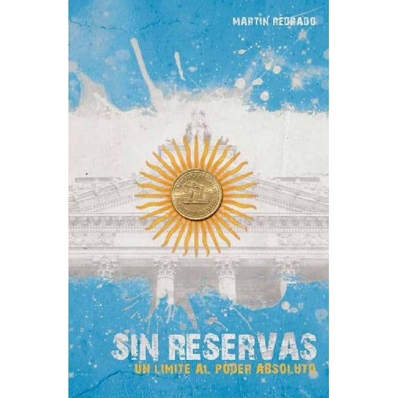 Sin Reservas: Un Lmite Al Poder Absoluto (Paperback)
