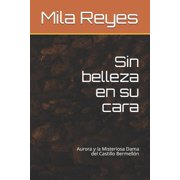 Sin belleza en su cara Aurora y la Misteriosa Dama del Castillo Bermell n Paperback