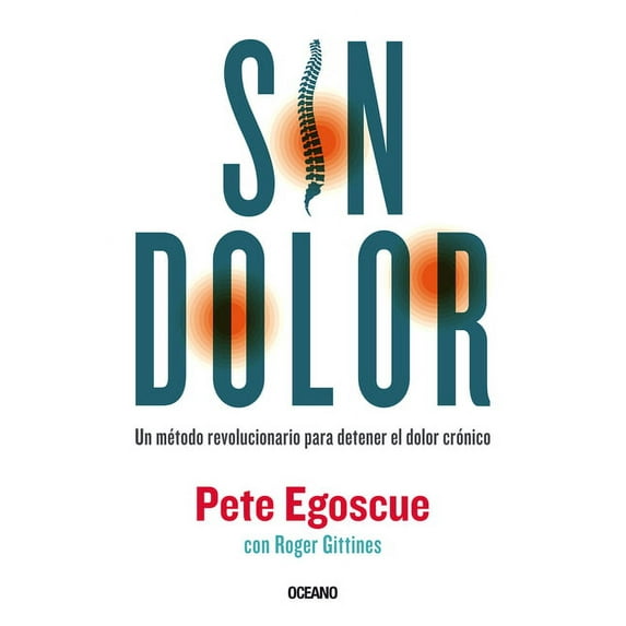 Sin Dolor. El Método Revolucionario Para Combatir El Dolor Crónico, (Paperback)