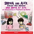 thumbnail image 1 of Sina Sophia at Alex Sophia and Alex Clean the House: Sina Sophia at Alex ay Tumutulong sa Paglilinis ng Bahay, Book 6, (Hardcover), 1 of 1