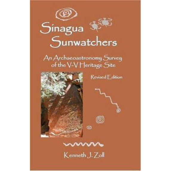 Pre-Owned Sinagua Sunwatchers: An Archaeoastronomy Survey of the V-V Heritage Site (Paperback) 1411684125 9781411684126