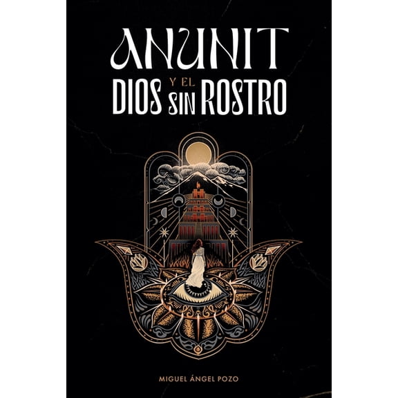 Sinar Anunit y el dios sin rostro: Una novela histrica de fe y destino en la antigua Babilonia (Sinar n 1), Book 6, (Paperback)
