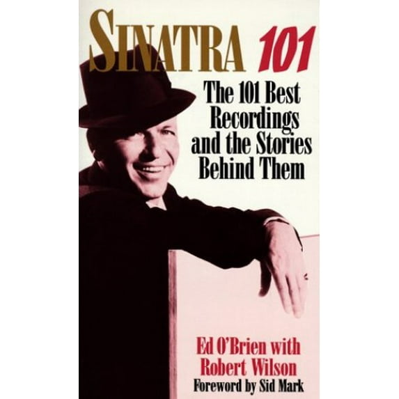 Pre-Owned Sinatra 101: 101 Best Recordings and the Stories Behind Them (Paperback) 1572971657 9781572971653