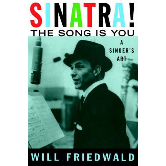 Pre-Owned Sinatra! The Song Is You: A Singer's Art (Paperback) 0306807424 9780306807428