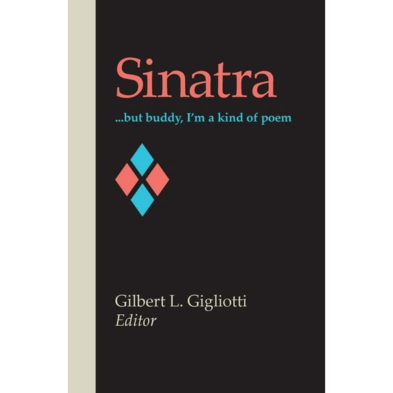 Sinatra : . . . but buddy, I'm a kind of poem (Paperback)