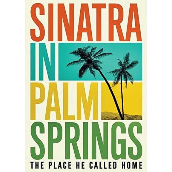 Sinatra in Palm Springs: The Place He Called Home (DVD)