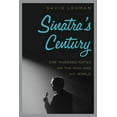 thumbnail image 1 of Sinatra's Century: One Hundred Notes on the Man and His World, (Hardcover), 1 of 1