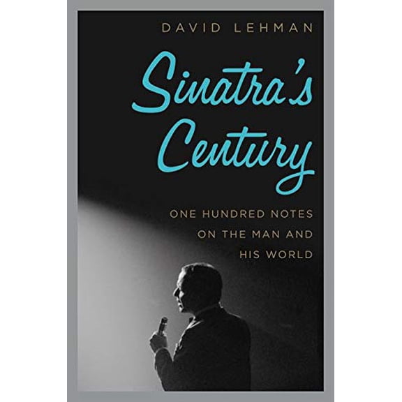 Pre-Owned Sinatra's Century: One Hundred Notes on the Man and His World (Hardcover) 0061780065 9780061780066