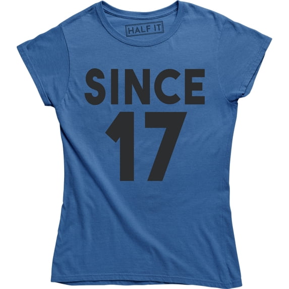 Since 17 Date Birth Year Anniversary Funny Women's T-Shirt