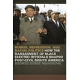 thumbnail image 1 of Since 1970: Histories of Contemporary Am Rumor, Repression, and Racial Politics: How the Harassment of Black Elected Officials Shaped Post-Civil Rights America, (Paperback), 1 of 1