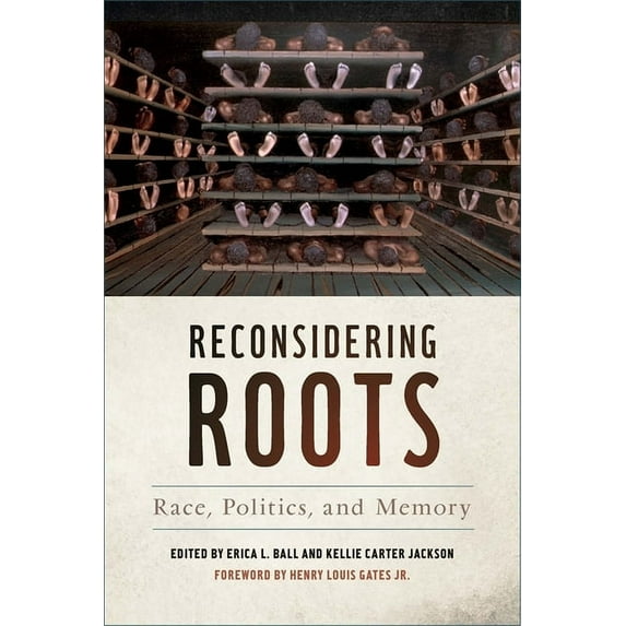 Since 1970: Histories of Contemporary Am Reconsidering Roots: Race, Politics, and Memory, (Hardcover)
