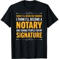 thumbnail image 1 of Since I'll never be famous I'll become a Notary Signature T-Shirt, 1 of 3