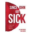 thumbnail image 1 of Since John Got Sick (Paperback), 1 of 1