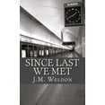 thumbnail image 1 of Since Last We Met Paperback 1727856848 9781727856842 J M Weldon, 1 of 1