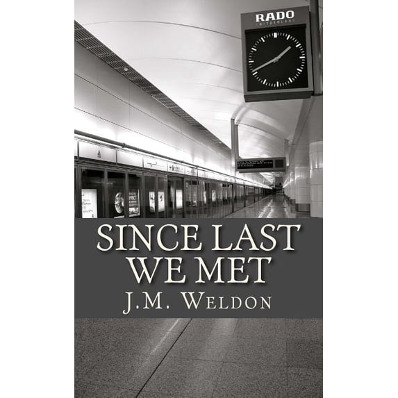 Since Last We Met Paperback 1727856848 9781727856842 J M Weldon