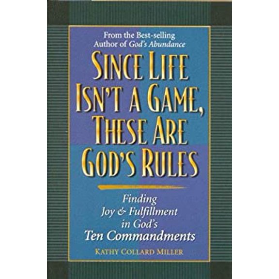 Pre-Owned Since Life Isn't a Game, These Are God's Rules: Finding Joy & Fulfillment in God's Ten Commandments (Hardcover) 189201615X 9781892016157