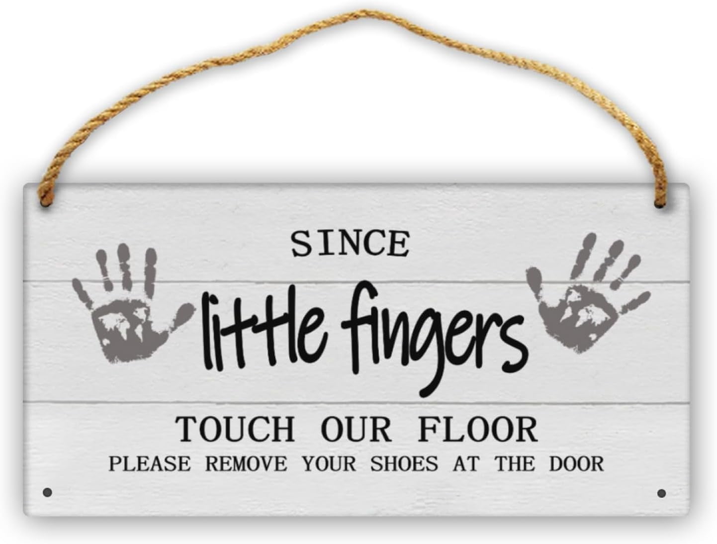 Since Little Fingers Touch Our Floor Please Remove Your Shoes Wood Sign ...